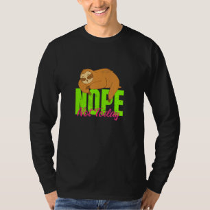 Faultier Sei kein Jasager. Sag manchmal einfach Ne T-Shirt