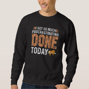 Faultier Trödelei Trödelei Faulpelz la Sweatshirt