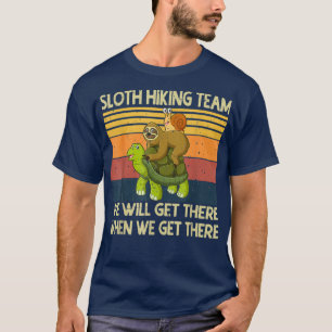 Faultier-Wanderteam-Thema Wir werden ankommen, wan T-Shirt