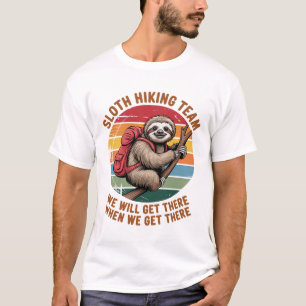 Faultier-Wanderteam Wir Werden Ankommen Wenn Wir A T-Shirt