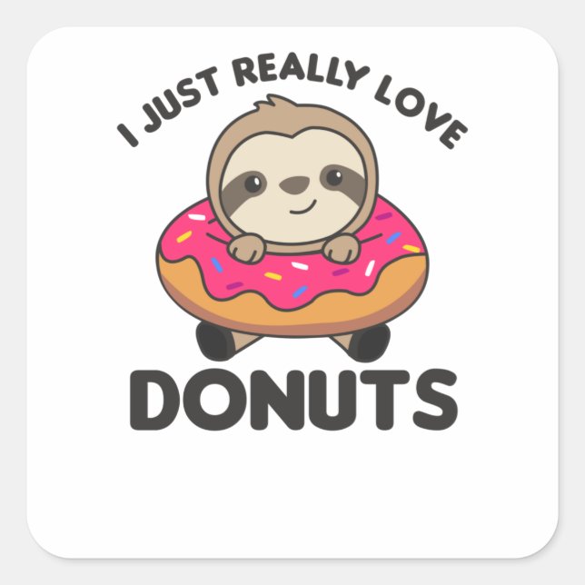 Faultiere Lieben Donuts. Die Schlitze sind rosa Quadratischer Aufkleber (Vorderseite)