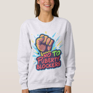 Faust Picketzeichen Nein zu Puberty-Blockern Sweatshirt