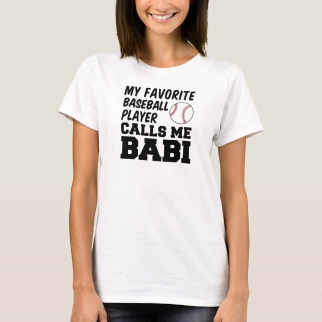 Favorit Baseball Player nennt mich Babi T-Shirt (Vorderseite)