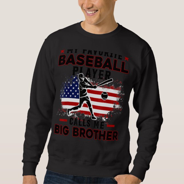 Favorit Baseball Player ruft Me Big Brother USA Sweatshirt (Vorderseite)