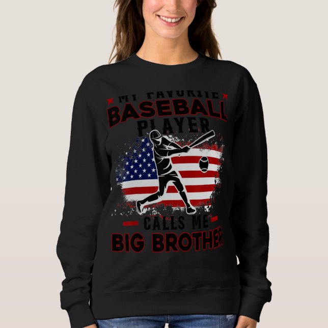 Favorit Baseball Player ruft Me Big Brother USA Sweatshirt (Vorderseite)