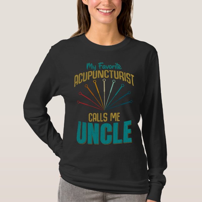 Favorite Acupuncturist Calls Me Uncle Graphic T-Shirt (Vorderseite)