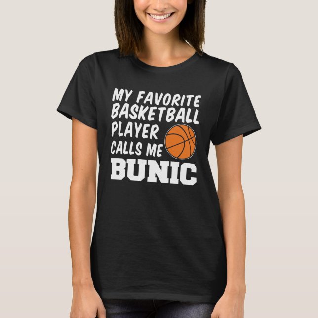 Favorite Basketball Player Calls Me Bunic Romanian T-Shirt (Vorderseite)