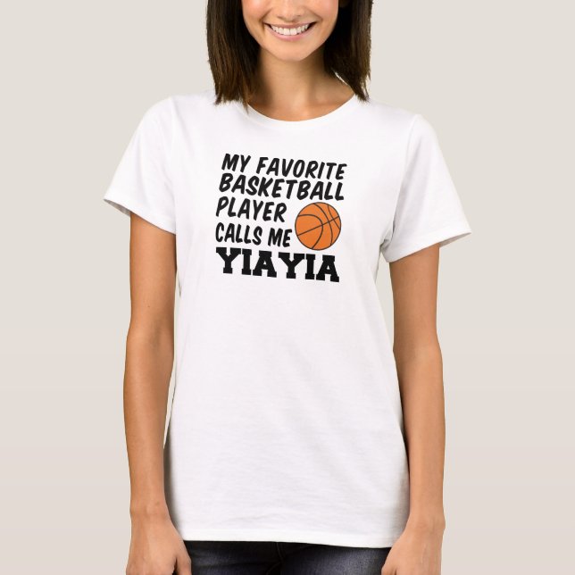 Favorite Basketball Player ruft Me YiaYia an T-Shirt (Vorderseite)