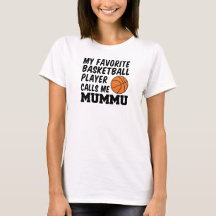 Favorite Basketball Player ruft mich Mummu an T-Shirt