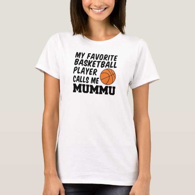 Favorite Basketball Player ruft mich Mummu an T-Shirt (Vorderseite)