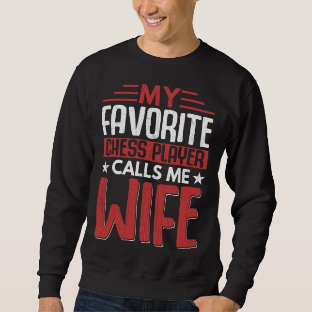 Favorite Chess Player Calls Me Wife Fun Sports Gra Sweatshirt (Vorderseite)