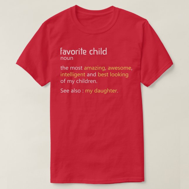 Favorite Child Definition Funny Mama und Vater Dau T-Shirt (Design vorne)