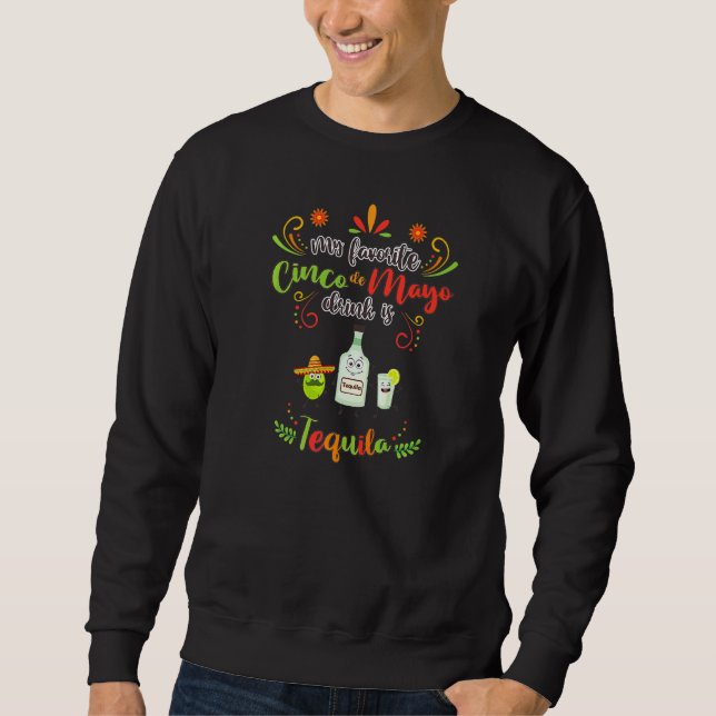 Favorite Cinco De Mayo Drink Tequila Mexican Graph Sweatshirt (Vorderseite)