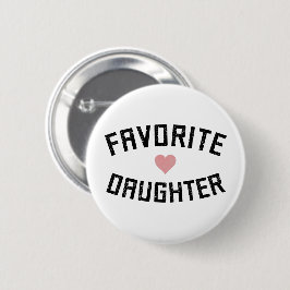 Favorite Daughter Family Wiedersehen Funny Gifts Button