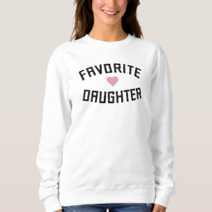 Favorite Daughter Family Wiedersehen Funny Gifts Sweatshirt