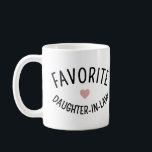 Favorite Daughter-in-Law Family Wiedersehen Funny Kaffeetasse<br><div class="desc">Lieblings-Tochter-in-Law Familie Wiedersehen Funny Geschenke</div>