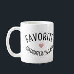 Favorite Daughter-in-Law Family Wiedersehen Funny Kaffeetasse<br><div class="desc">Lieblings-Tochter-in-Law Familie Wiedersehen Funny Geschenke</div>
