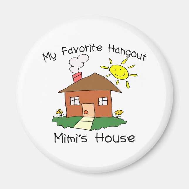 Favorite Hangout Mimi's House Magnet (Vorne)