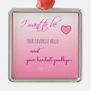 "Favorite Hello" Expression of Love Ornament Aus Metall
