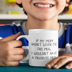 Favorite Tasse aus der Mama Funny Clever Smartass