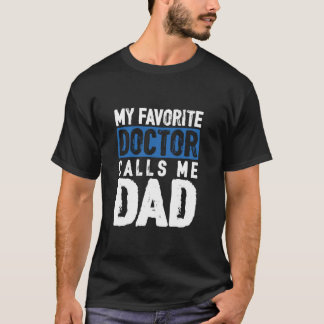 Favoritenärztin nennt mich Vater Son Daughter Dadd T-Shirt