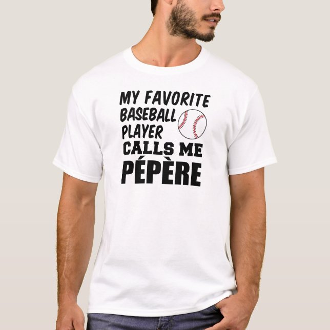 Favoritenbaseball-Spieler nennt mich Pepere T-Shirt (Vorderseite)