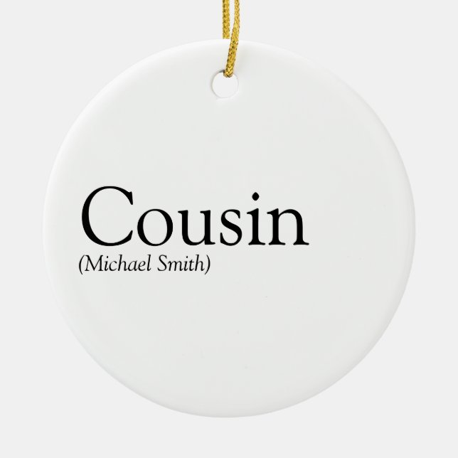 Favoritenklasseffekt für jeden Cousin Keramik Ornament (Vorne)