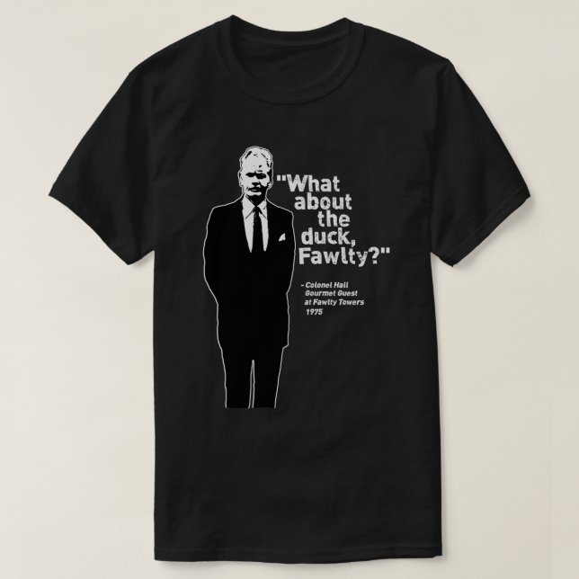 Fawlty Towers Was ist mit der Ente? T-Shirt (Design vorne)