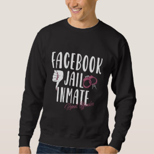 FB Social Network Gefängnisinsasse Wiederholung de Sweatshirt