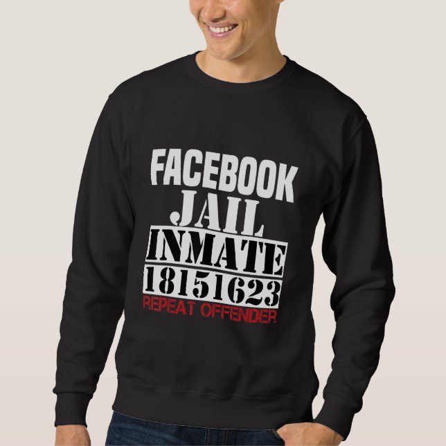 FB Social Network Jail Repeat Offender 18151623 in Sweatshirt (Vorderseite)
