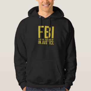 FBI Bundesbehörde der Ungerechtigkeit Anti-Regier Hoodie