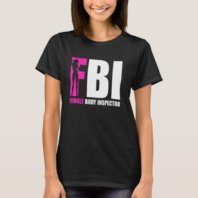 FBI Female Body Inspector Acronym   Collector T-Shirt (Vorderseite)