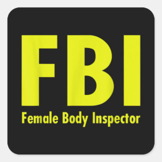 FBI Female Body Inspector for Men dad Witz Quadratischer Aufkleber