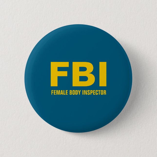 Fbi Female Body Inspector Funny Text  Button (Vorderseite)