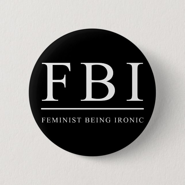 FBI | Feministin ist ironisch lustig Button (Vorderseite)