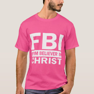 Fbi - fester Glaube an Christus T-Shirt