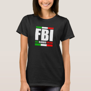 Fbi Full Blooded Italy Heritage Pride Amer T-Shirt