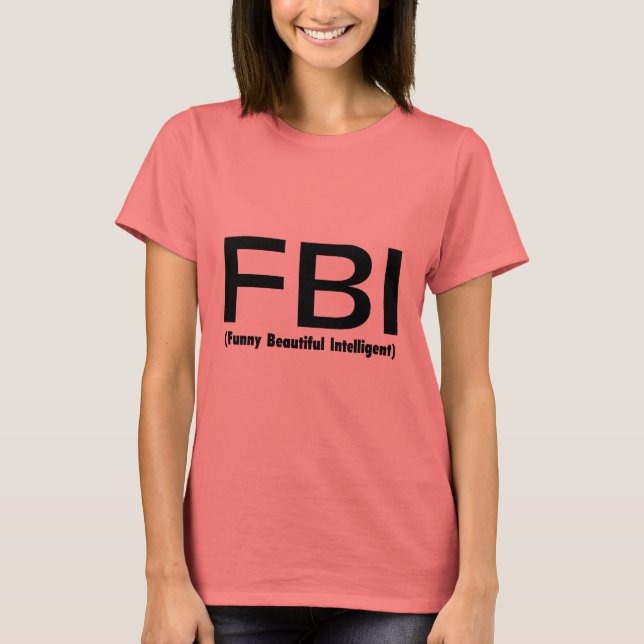 FBI Funny Beautiful Intelligent T-Shirt (Vorderseite)