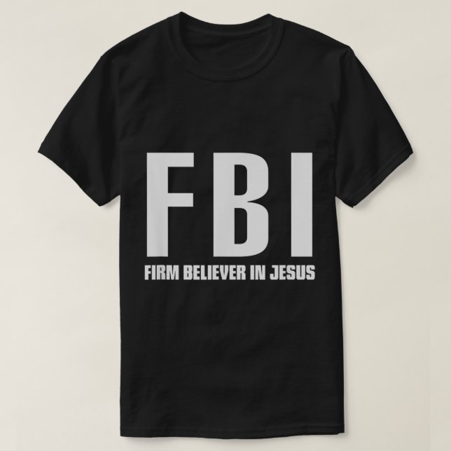 FBI-Unternehmen glaubt an Jesus T-Shirt (Design vorne)