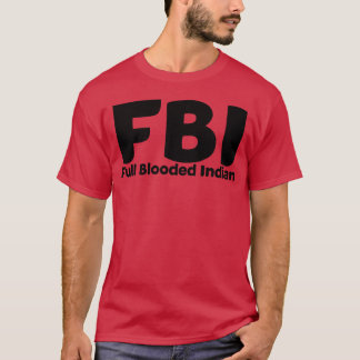 FBI Vollblutindianer T-Shirt