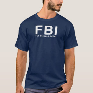 FBI (voller Blooded Italiener) T-Shirt