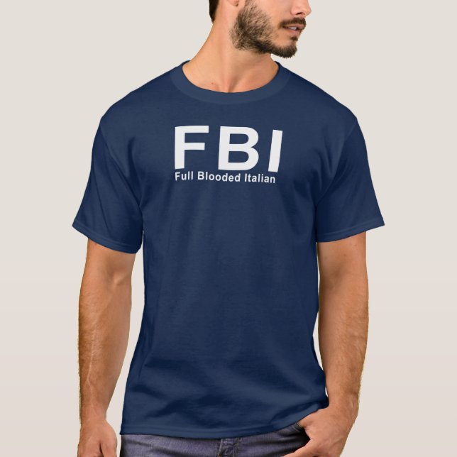 FBI (voller Blooded Italiener) T-Shirt (Vorderseite)