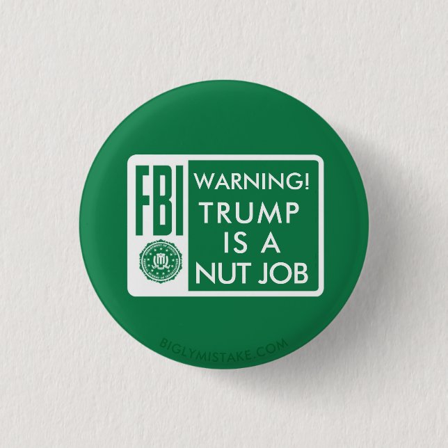 FBI-WARNING! TRUMPF IST EIN NUSS-JOB BUTTON (Vorderseite)