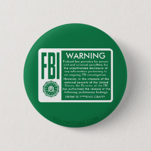 FBI-WARNING! TRUMPF IST F *** KÖNIG CRAZY! BUTTON