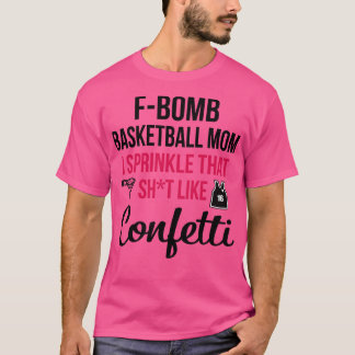 Fbomb Basketball Mama I Sprinkle, die wie Conf aus T-Shirt