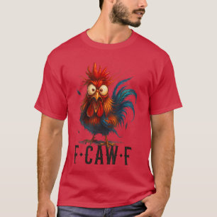 FCawF Huhn Hahn Lustiges Meme T-Shirt