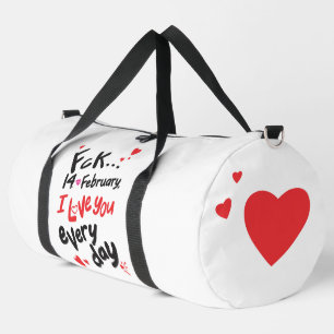 Fck 14. Februar, ich Liebe Sie jeden Tag Duffle Bag