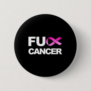 Fck Cancer - Fck Breast Cancer Awareness Button