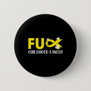 Fck Childhood Cancer I Trage Gold für Cancer Aware Button