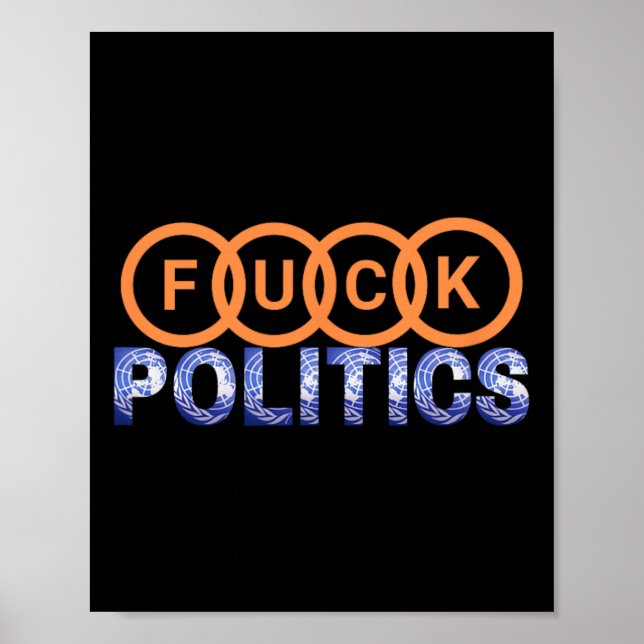 Fck Politics Funny Protest Poster (Vorne)